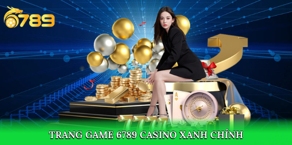 Casino 6789 Trải Nghiệm Giải Trí Đẳng Cấp Cho Người Chơi_vipclub68